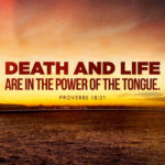 Proverbs 18 v 21