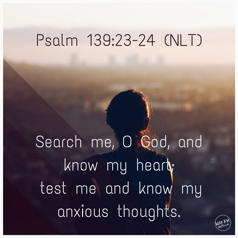 Psalm 139 v 23 nlt