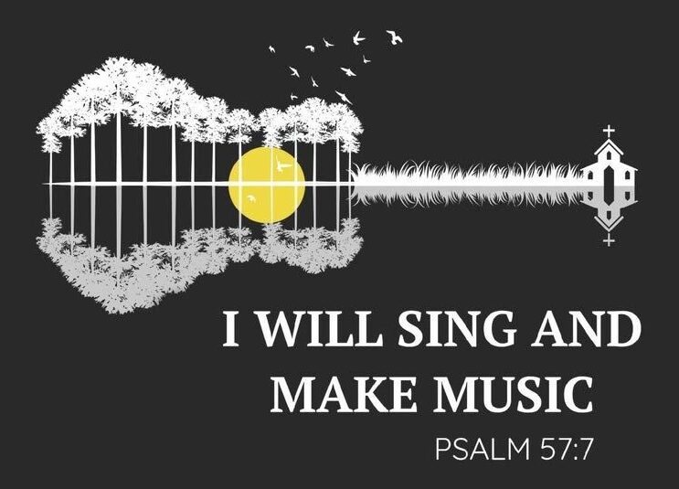 I will sing and make music Psalm 57 v 7